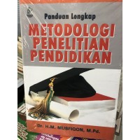 Image of Panduan lengkap metodologi penelitian pendidikan /Musfiqon