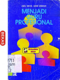 Image of Menjadi Guru Profesional / Moh. Uzer Usman