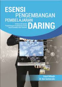 Image of Esensi Pengembangan Pembelajaran Daring : pandiuan Berstandar Pengembangan Pembelajaran Daring Untuk Pendidikan dan Pelatihan / Yusuf Bilfaqih