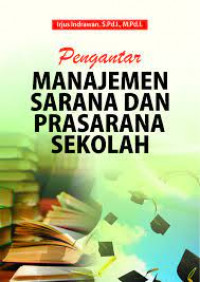 Image of Pengantar Manajemen Sarana dan Prasarana / Irjus Irawan