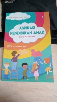 Image of Aspirasi Pendidikan Anak Suatu Keharusan / Ahmad Syar'i