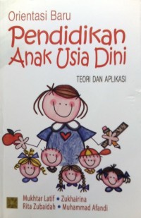 Image of Orientasi baru Pendidikan Anak Usia Dini: teori dan aplikasi / Mukhtar Latif