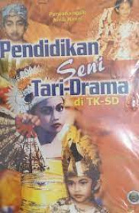 Image of Pendidikan seni tari - drama di TK - SD /Purwatiningsih