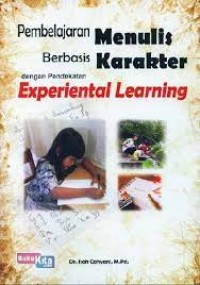 Image of Pembelajaran Menulis Berbasis Karakter Dengan Pendekatan Experential Learning / Isah Cahyani