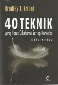 Image of 40 teknik yang harus diketahui setiap konselor / Bradley T.Erford