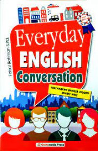 Image of Everyday English Conversation : Percakapan Bahasa Inggris Sehari - Hari / Faisal Rahman