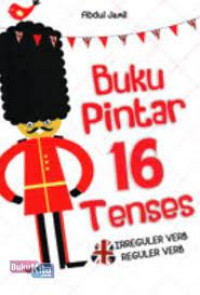 Image of Buku pintar 16 tenses / Abdul Jamil