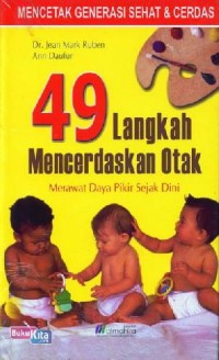 Image of 49 Langkah Mencerdaskan Otak : Merawat Daya Pikir Sejak Dini / Jean Mark Ruben