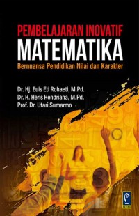 Image of Pembelajaran inovatif matematika : bernuansa pendidikan nilai dan karakter / Euis Eti Rohaeti