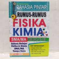 Image of Rahasia Pintar Rumus - Rumus Fisika dan Kimia SMA/ MA / Ahmad Muzaki