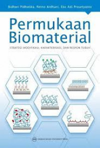 Image of Permukaan Biomaterial : Strategi Modifikasi, Karakterisasi, dan Respon Tubuh / Bidhari Pidhatika