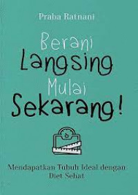 Image of Berani Langsing Mulai Sekarang / Praba Ratnani