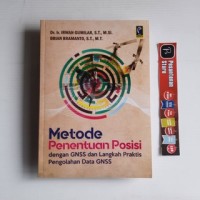 Image of Metode penentuan posisi dengan GNSS dan langkah praktis pengolahan data GNSS / Irwan Gumilar