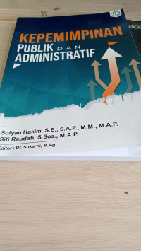 Image of Kepemimpinan publik dan administratif / Sofyan Hakim
