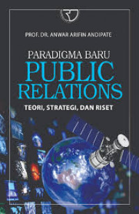 Image of Paradigma baru public relations : teori, strategi, riset / Anwar Arifin Andipate