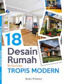 Image of 18 Desain Rumah Berkonsep Tropis Modern / Bowo Prihatno