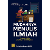 Image of Mudahnya Menulis ilmiah : Panduan Praktis untuk Guru dan Mahasiswa ( Edisi Pertama) / Iu Rusliana