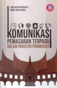 Image of Komunikasi Pemasaran Terpadu dalam Industri Pariwisata / Joko Rizkie Widokarti