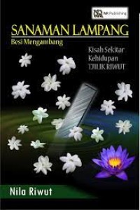 Image of Sanaman Lampang  (Besi Mengambang) Kisah Sekitar Kehidupan Tjilik Riwut / Nila Riwut