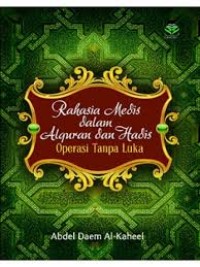 Image of Rahasia medis dalam Alquran dan Hadis ; Operasi Tanpa Luka