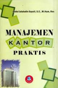 Image of Manajemen Kantor Praktis (Edisi Revisi) / A. Jalaluddin Sayuti