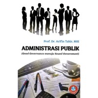 Image of Administrasi publik ( Good Governance menuju sound government) / Arifin Tahir