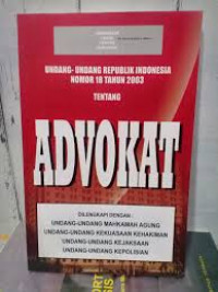 Image of Undang-undang Republik Indonesia nomor 18 tahun 2003 tentang Advokat / Indonesia Legal Center Publishing