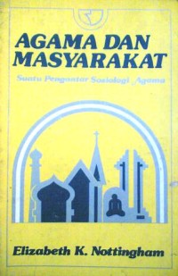 Image of Agama dan Masyarakat : suatu pengantar sosiologi agama / Elizabeth K. Nottingham