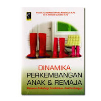 Image of Dinamika Perkembangan Anak dan Remaja : Tinjauan Psikologi, Pendidikan, dan Bimbingan / Achmad Juntika Nurihsan
