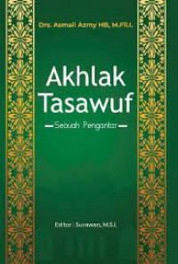 Image of Akhlak tasawuf  sebuah pengantar / Asmail Azmy