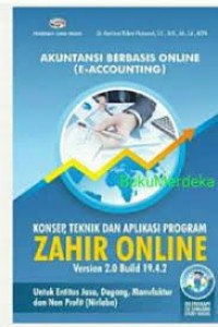 Image of Akuntansi Berbasis Online ( E-Accounting) : Konsep, Teknik, dan Aplikasi Program Zahir Online Version 2.0 Build 19.4.2 / Martinus Robert Hutauruk