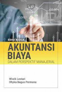 Image of Akuntansi Biaya : Dalam Perspektif Manjerial / Wiwik Lestari