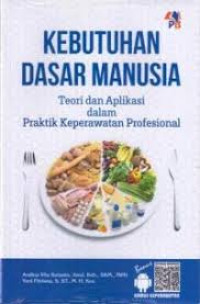 Image of Kebutuhan Dasar Manusia : teori dan aplikasi dalam praktik keperawatan profesional / Andina Vita Sutanto