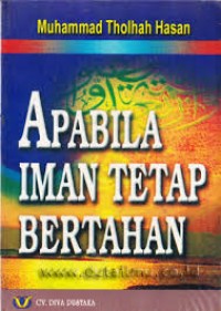Image of Apabila Iman Tetap Bertahan / Muhammad Tholhah Hasan