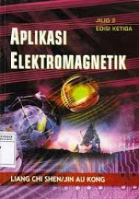 Image of Aplikasi Elektromagnetik : Jilid 2 / Liang Chi Shen