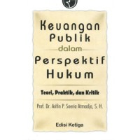 Image of Keuangan publik dalam perspektif hukum : teori, praktik, dan kritik / Arifin P. Soeria Atmadja