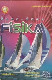 Image of Asas-asas Fisika 2B Sekolah Menengah Atas Kelas XI Semester Kedua / Bambang Ruwanto