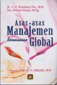 Image of Asas-asas Manajemen Berwawasan Global / A. Rusdiana