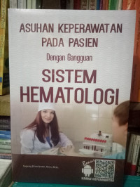 Image of Asuhan keperawatan pada pasien dengan gangguan sistem hematologi / Sugeng Jitowiyono
