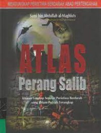 Image of Atlas Perang Salib: Uraian Lengkap Seputar Peristiwa Berdarah yang Belum Pernah Terungkap / Sami bin Abdullah al-Maghluts