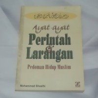 Image of Ayat-ayat Perintah dan Larangan : Pedoman Hidup Muslim / Mohammad Shoelhi