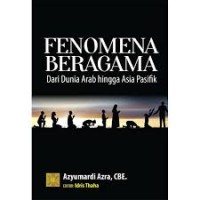 Image of Fenomena beragama : dari dunia arab hingga asia pasifik / Azyumardi Azra
