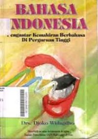 Image of Bahasa Indonesia : pengantar Kemahiran Berbahasa di Perguruan Tinggi / Djoko Widagdho