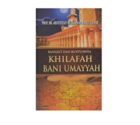 Image of Bangkit Dan Runtuhnya Khilafah Bani Umayyah