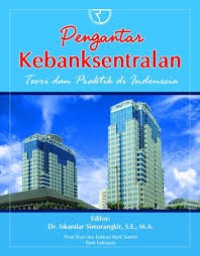 Image of Pengantar Kebanksentralan: teori dan praktik di Indonesia