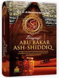 Image of Biografi  Abu Bakar Ash-Shidiq / Ali Muhammad Ash-Shallabi