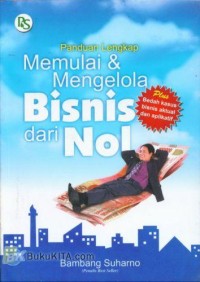 Image of Panduan Lengkap Memulai dan Mengelola Bisnis dari Nol / Bambang Suharno