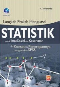 Image of Langkah Praktis Menguasai Statistik Untuk Ilmu Sosial Kesehatan Konsep dan Penerapan Menggunakan SPSS