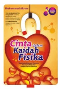 Image of Cinta dalam Kaidah Fisika : Membaca Ekspresi Cintamu secara Ilahiah dan Rumus Ilmiah-Eksakta / Muhammad Akrom