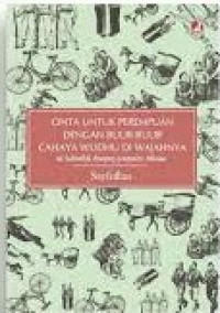 Image of Cinta Untuk Perempuan Dengan Bulir-Bulir Cahaya Wudhu Di Wajahnya : Ini Bukanlah Dongeng Pengantar Tidurmu / Sayfullan